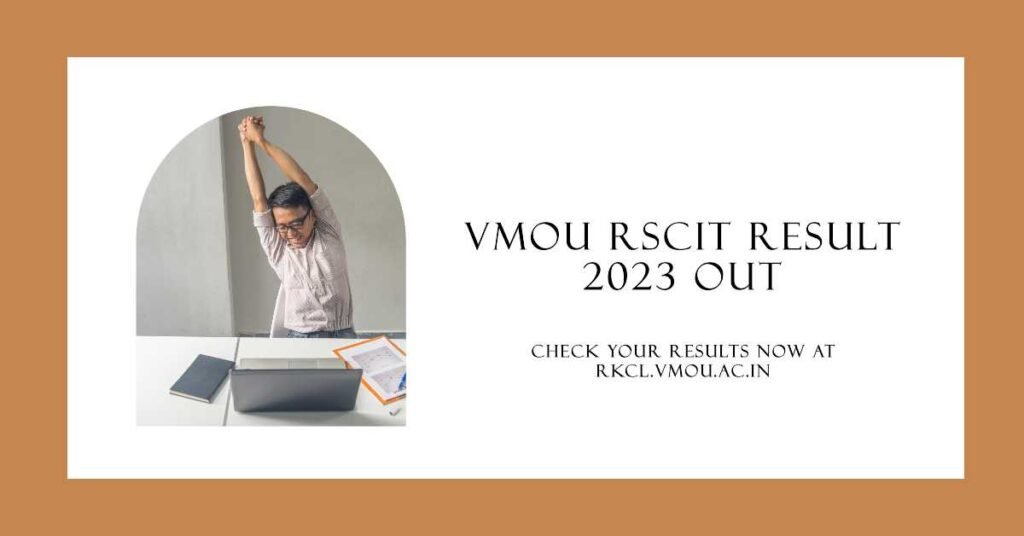 VMOU RSCIT Result 2023 out at RKCL.vmou.ac.in