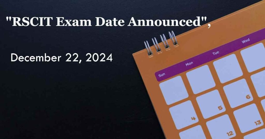 RSCIT Exam Date 22 December 2024 Announced by VMOU and RKCL