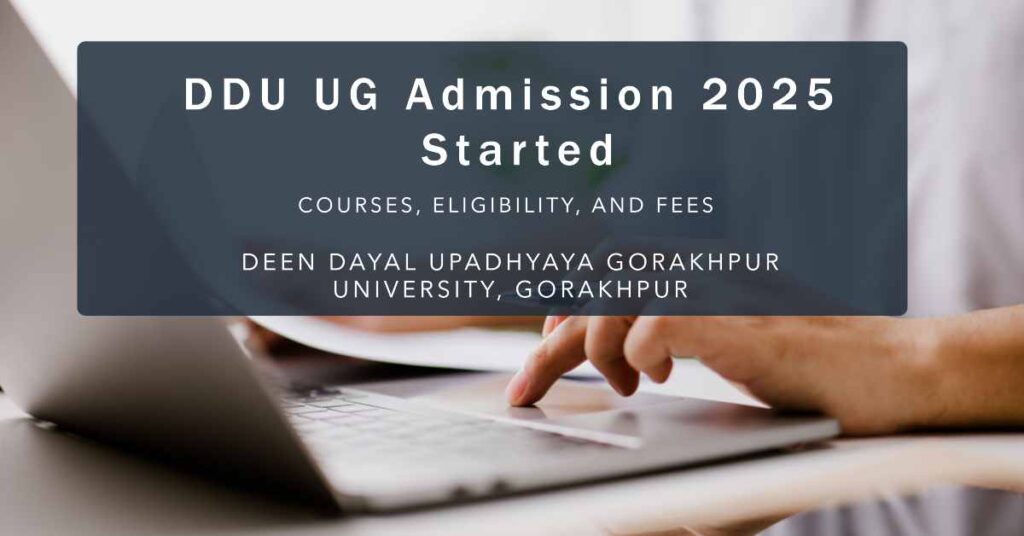 DDU UG Admission 2025 online form started Courses, Eligibility, Fees, online form Last Date
