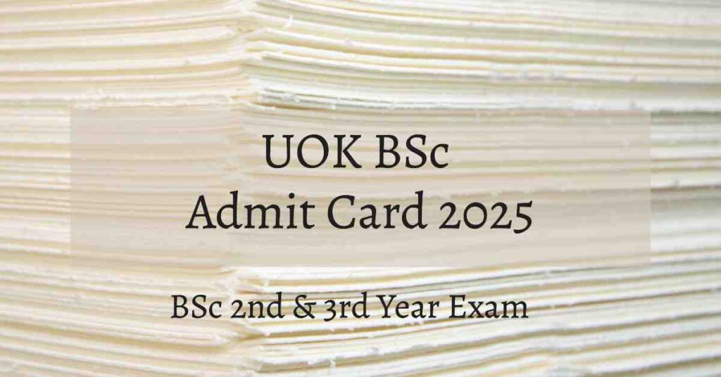 UOK Admit Card 2025 Out BSc 2nd & 3rd Year Exam