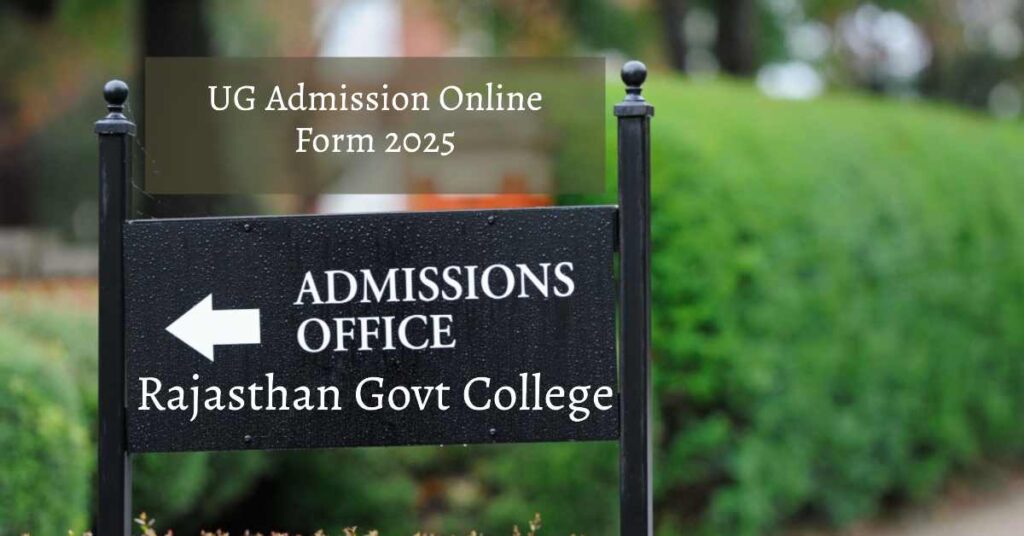 Rajasthan Govt. College UG Online Admission Form 2025 for 1st semester Open