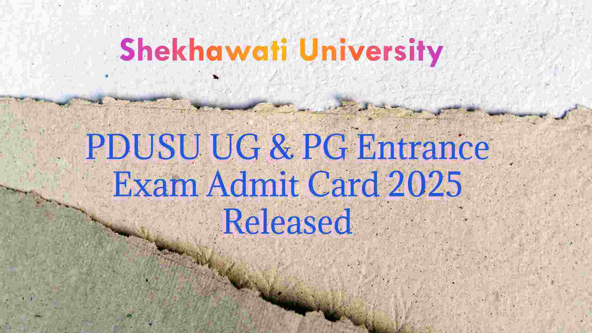 PDUSU UG and PG Entrance Exam Admit Card 2025 Download Shekhawati University
