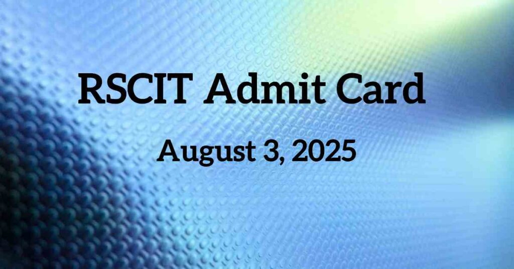 Download RSCIT Admit Card 2025 for 03 August Exam – VMOU RKCL Hall Ticket Details